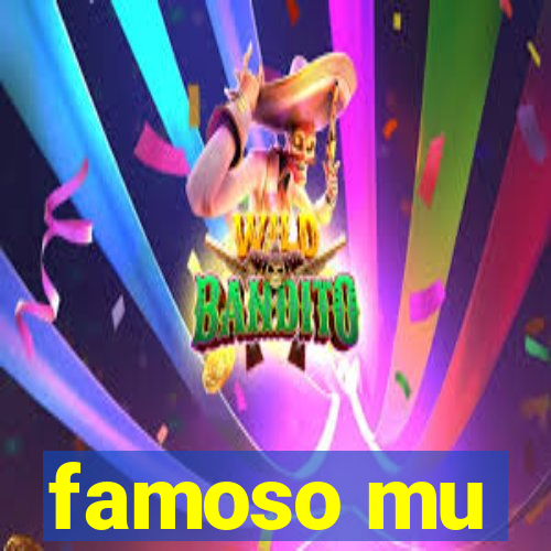 famoso mu